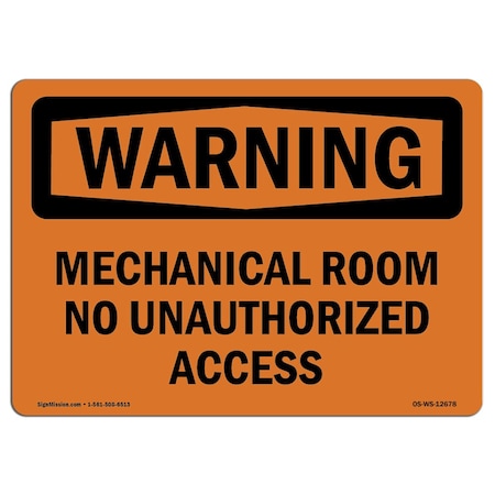 Signmission OSHA Warning Sign, 18" H, 24" W, Rigid Plastic, Mechanical Room No Unauthorized Access, Landscape OS-WS-P-1824-L-12678